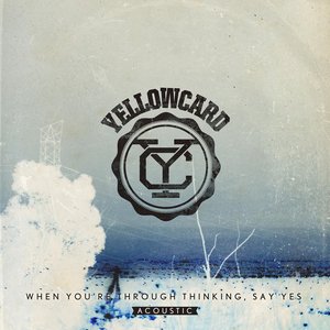 Image for 'When You're Through Thinking, Say Yes (Acoustic)'