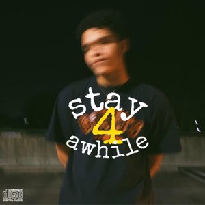 'stay 4 a while' için resim