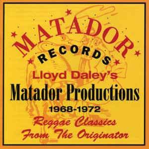 “Lloyd Daley's Matador Productions 1968-72: Reggae Classics From the Originator”的封面