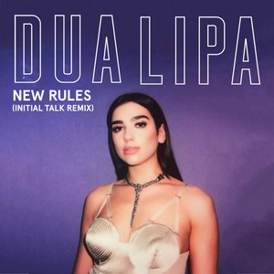 “New Rules (Initial Talk Remix)”的封面