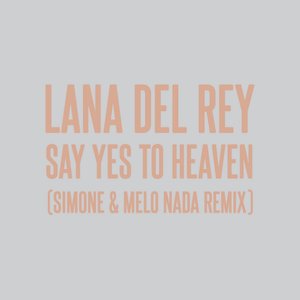 Bild für 'Say Yes To Heaven (sim0ne & Melo Nada Remix)'