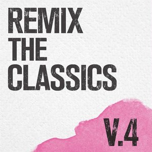 Image for 'Remix the Classics (Vol. 4)'