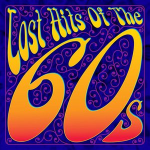 Image for 'Lost Hits Of The 60's (All Original Artists & Versions)'