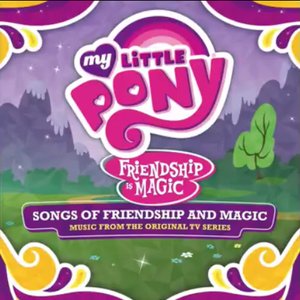 Image for 'Friendship is Magic: Songs of Friendship & Magic'