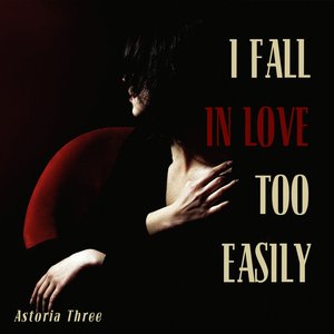 Изображение для 'I fall in love too easily'