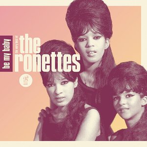 Bild för 'Be My Baby: The Very Best of The Ronettes'