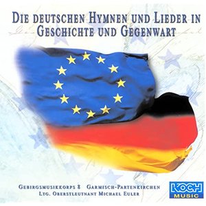 Image for 'Die deutschen Hymnen und Lieder in Geschichte und Gegenwart'