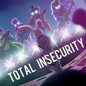 “Total Insecurity (FNAF Security Breach)”的封面