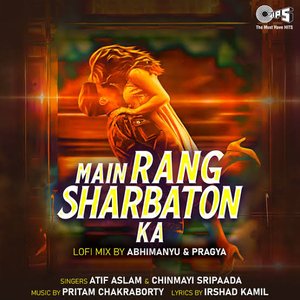“Main Rang Sharbaton Ka (Lofi Mix)”的封面