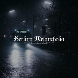 Image for 'Berlina Melancholia'