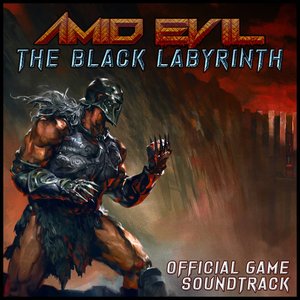 Image for 'Amid Evil: The Black Labyrinth (Original Game Soundtrack)'