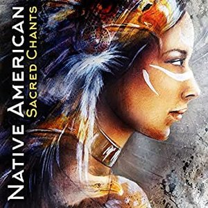 Image for 'Native American Sacred Chants (Classical Indian Flute and Native Drums for Ritual Dance, Indian Meditation, Spiritual Healing, Shamanic Pure Dreams)'