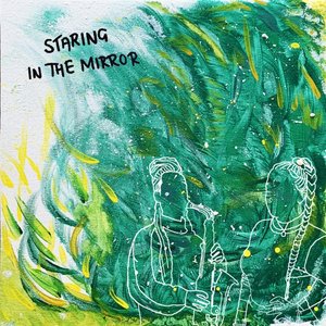 'Staring in the Mirror'の画像