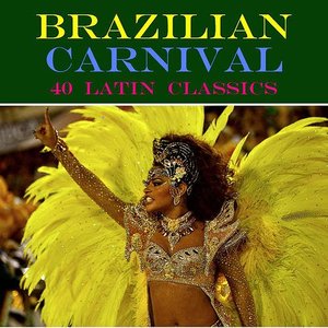 Image for 'Carnival in Brazil: 40 Latin Classics'