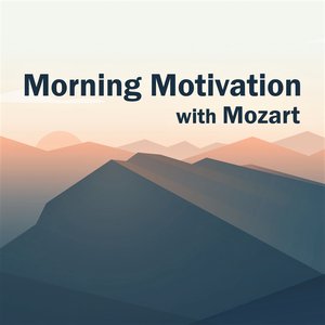 Image for 'Morning Motivation with Mozart'