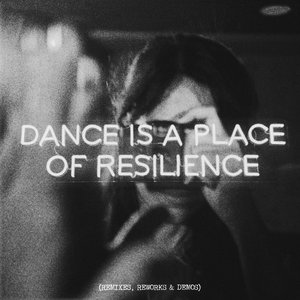 Image for 'Dance Is A Place of Resilience'