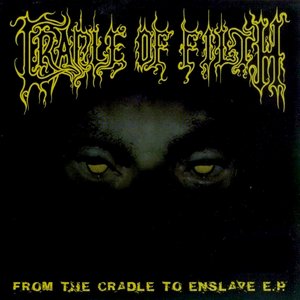 Image for 'From the Cradle to Enslave EP'