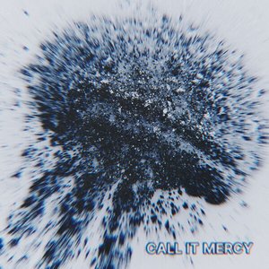 Image for 'CALL IT MERCY'