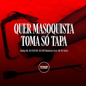 'Quer Masoquista Toma Só Tapa'の画像