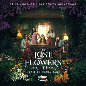 Imagem de 'THE LOST FLOWERS OF ALICE HART (PRIME VIDEO ORIGINAL SERIES SOUNDTRACK)'