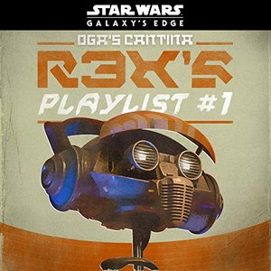 Изображение для 'Star Wars: Galaxy's Edge Oga's Cantina: R3X's Playlist #1'
