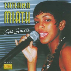 Immagine per 'Tatiana Miath, ses succès'