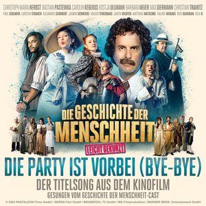 Image for 'Die Party ist vorbei (Bye-Bye - Der Titelsong aus dem Kinofilm 'Die Geschichte der Menschheit')'