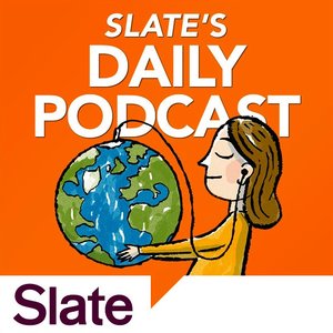 “Slate Magazine Daily Podcast”的封面