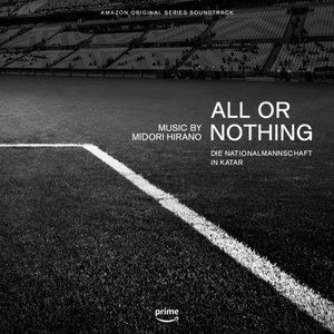 Immagine per 'All or Nothing: Die Nationalmannschaft in Katar (Amazon Original Series Soundtrack)'