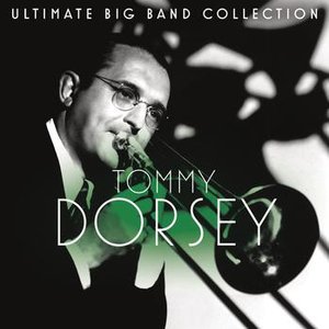 “Ultimate Big Band Collection: Tommy Dorsey”的封面