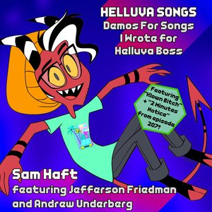 Image for 'Helluva Songs: Demos For Songs I Wrote For Helluva Boss (Updated Oct 2023)'