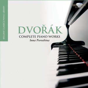 Изображение для 'Dvořák: Complete Piano Works (Inna Poroshina)'