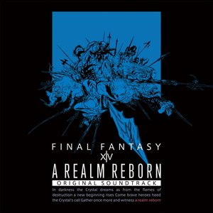 Bild för 'A REALM REBORN: FINAL FANTASY XIV Original Soundtrack'