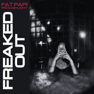 'FREAKED OUT' için resim