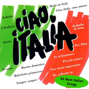 Image pour 'CIAO ITALIA - 36 Best Italian Songs'