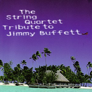 Image for 'The String Quartet Tribute to Jimmy Buffett'