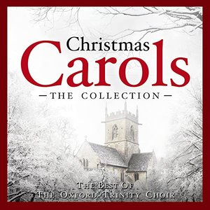 Imagem de 'Christmas Carols - The Collection - (The Best of The Oxford Trinity Choir)'