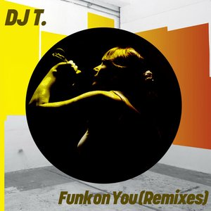 Image for 'Funk On You (Remixes)'