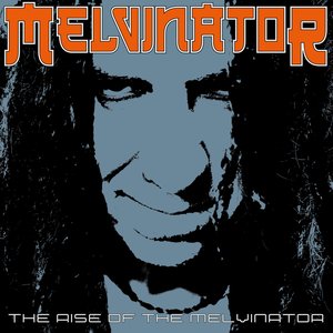 Imagem de 'The Rise of the Melvinator'