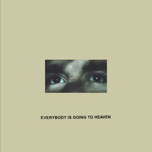 Изображение для 'Everybody Is Going to Heaven'