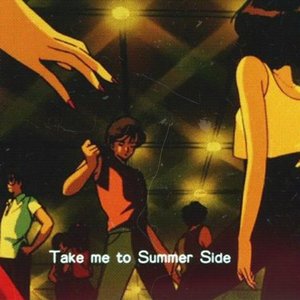 'TAKE ME TO SUMMER SIDE' için resim