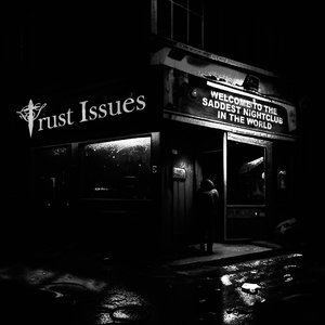 'TRUST ISSUES: THE SADDEST NIGHTCLUB'の画像