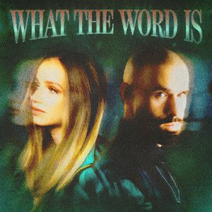 Image for 'What The Word Is'