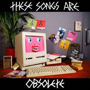 “These Songs Are Obsolete”的封面