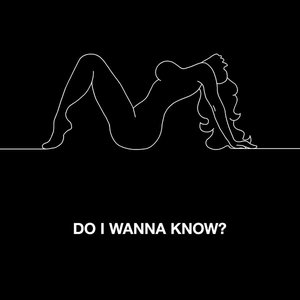 Image for 'Do I Wanna Know?'