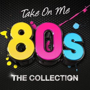 Image for 'Take On Me - 80's the Collection'