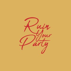 Bild für 'Ruin Your Party'