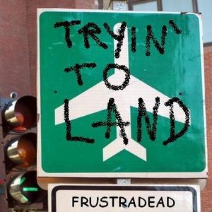 Image for 'Tryin' to land'