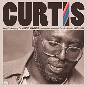 Bild för 'Keep On Keeping On: Curtis Mayfield Studio Albums 1970-1974 (Remastered)'