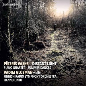 Imagem de 'Pēteris Vasks: Distant Light, Piano Quartet & Summer Dances'